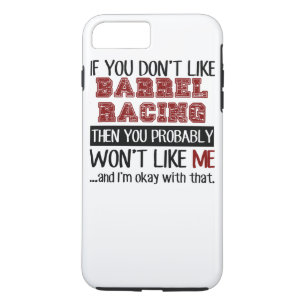If You Don't Like Barrel Racing Cool iPhone 8 Plus/7 Plus Case