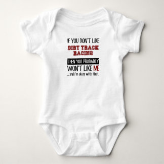 If You Don't Like Dirt Track Racing Cool Baby Bodysuit