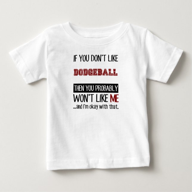 If You Don't Like Dodgeball Cool Baby T-Shirt (Front)