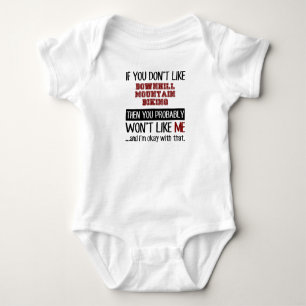 If You Don't Like Downhill Mountain Biking Cool Baby Bodysuit
