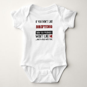 If You Don't Like Drifting Cool Baby Bodysuit