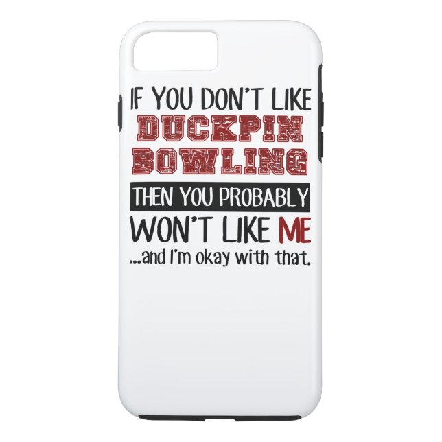 If You Don't Like Duckpin Bowling Cool Case-Mate iPhone Case (Back)