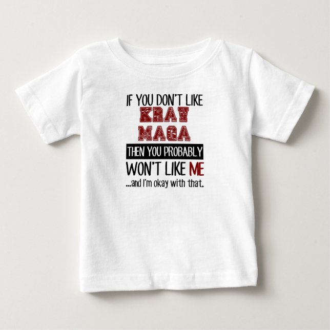If You Don't Like Krav Maga Cool Baby T-Shirt (Front)