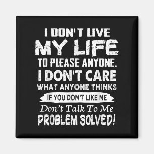 If You Don't Like Me Don't Talk To Me. Problem Sol Magnet