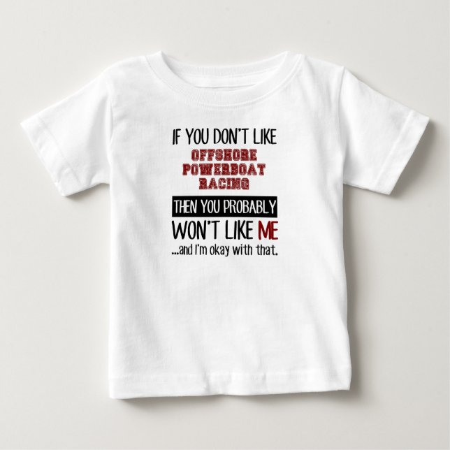 If You Don't Like Offshore Powerboat Racing Cool Baby T-Shirt (Front)