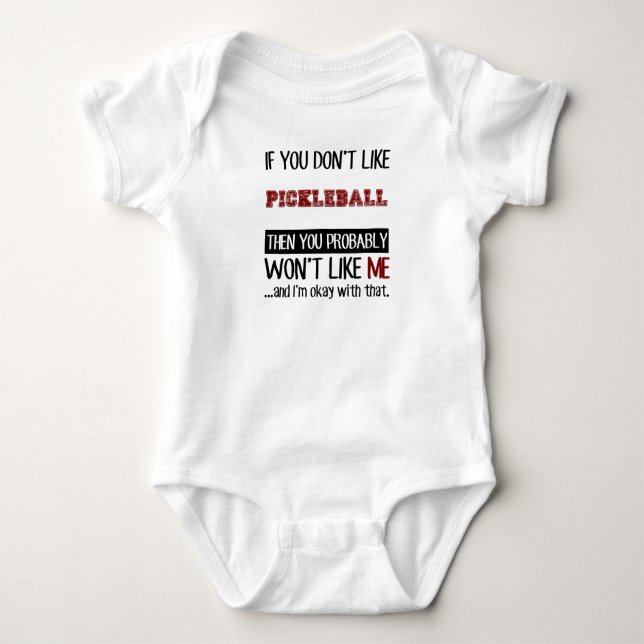 If You Don't Like Pickleball Cool Baby Bodysuit (Front)