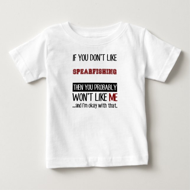 If You Don't Like Spearfishing Cool Baby T-Shirt (Front)