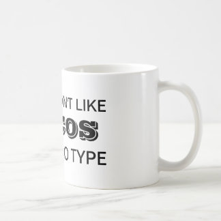 If You Don't Like Tacos I'm Nacho Type Mug