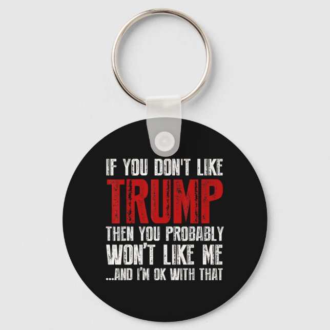 If you don't like Trump  Key Ring (Front)