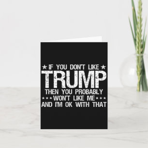 If You Don't Like Trump Then You Probably Won't Li Card