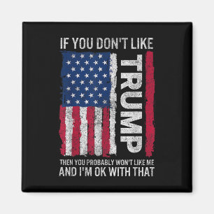 If You Dont Like Trump Then You Probably Wont Like Magnet