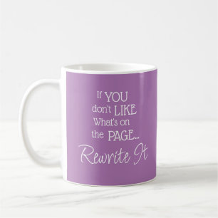 "If You Don't Like What's On the Page..." Phrase Coffee Mug