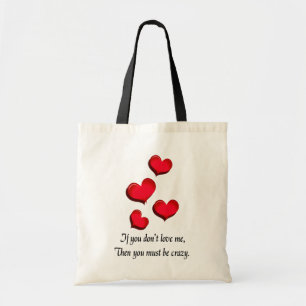 If You Don't Love Me, You Are Crazy Tote Bag