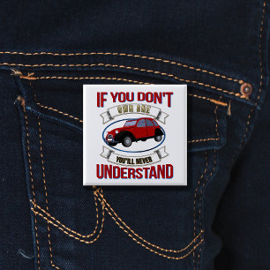 If you don't own one you'll never understand -2CV 15 Cm Square Badge
