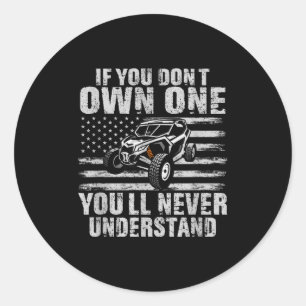If You Don't Own One You'll Never Understand Classic Round Sticker