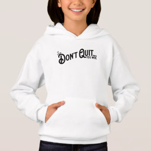 If you Don't Quit... you win.