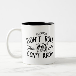 If you don't roll, you don't know | Coffee mug
