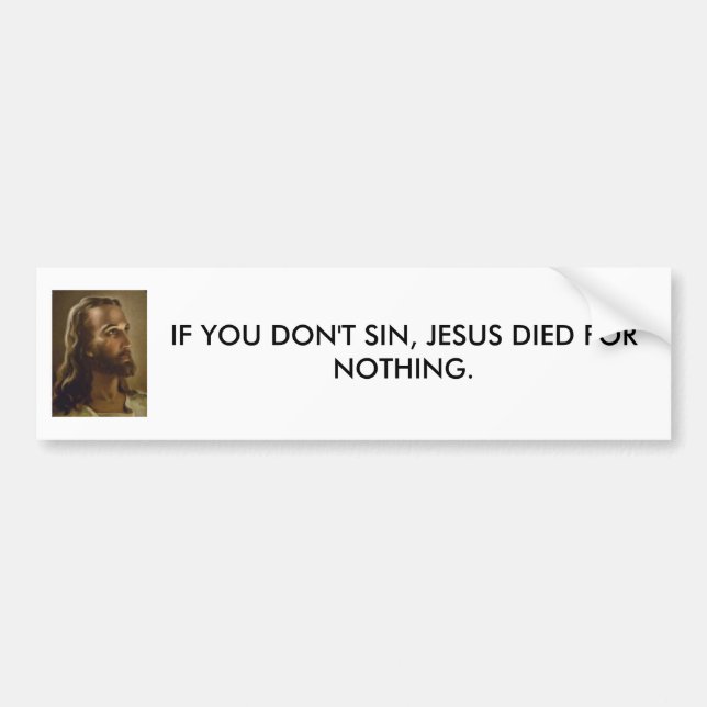 If you don't sin bumper sticker (Front)
