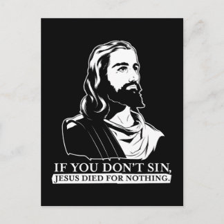 If You Don't Sin, Jesus Died for Nothing. Postcard