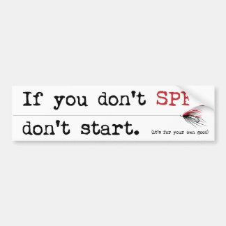 If you don't Spey, don't start. Bumper Sticker