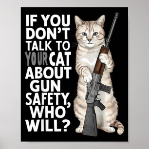 If You Dont Talk to Your Cat About Safety Who Will Poster