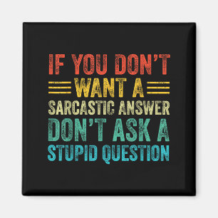 If You Don't Want Sarcastic Answer Don't Ask Stud  Magnet