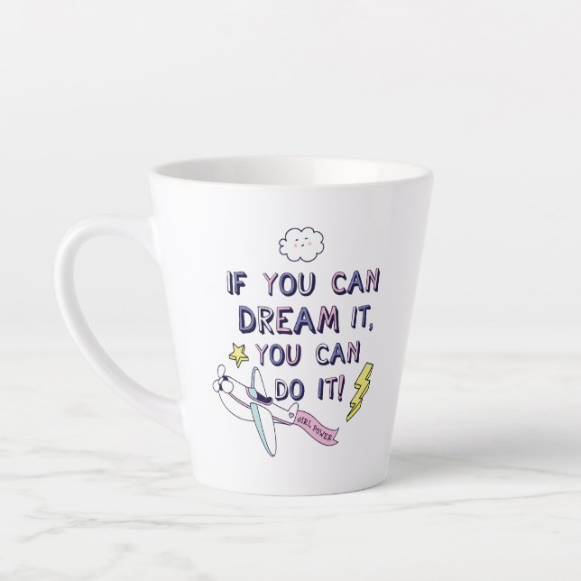 If You Dream It You Can Do It Latte Mug (Left)