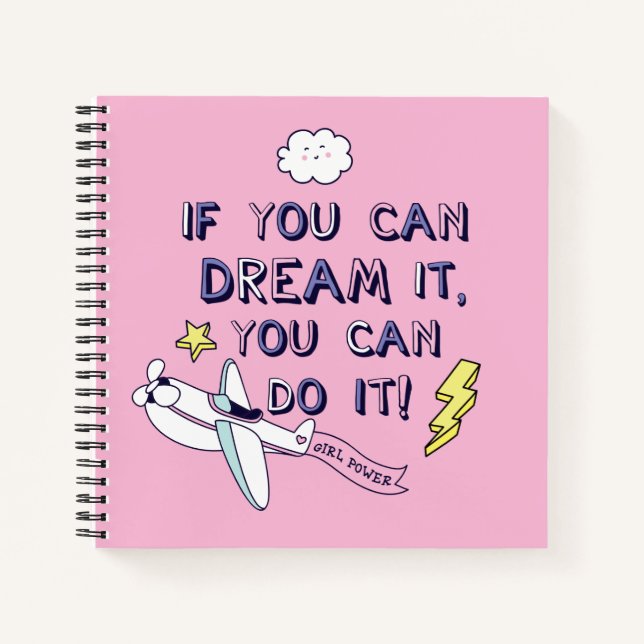 If You Dream It You Can Do It Notebook (Front)