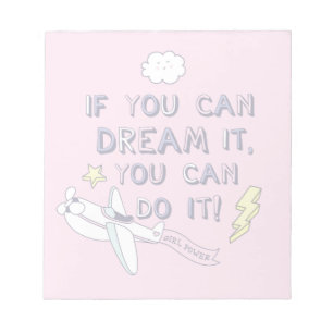 If You Dream It You Can Do It Notepad