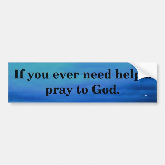 IF YOU EVER NEED HELP BUMPER STICKER (Front)