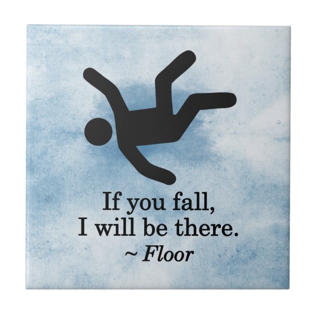 If you Fall, I will be There - Floor Ceramic Tile (Front)