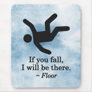 If you Fall, I will be There - Floor Mouse Pad