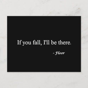 IF YOU FALL ILL BE THERE FLOOR FUNNY HUMOR LAUGHS POSTCARD