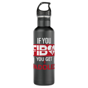 If You FIB You Get Paddled Funny Emergency Room RN 710 Ml Water Bottle
