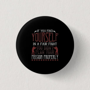 If You Find Yourself In A Fair Fight 3 Cm Round Badge
