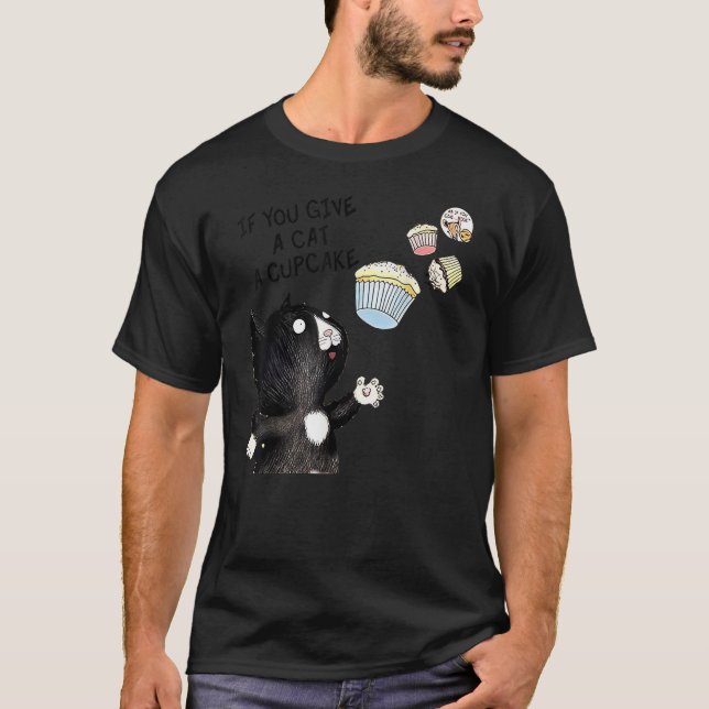 If You Give a Cat a Cupcake T-Shirt (Front)