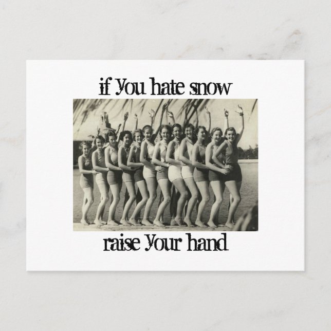 if you hate snow raise your hand postcard (Front)