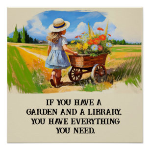 If you have a garden and a library poster