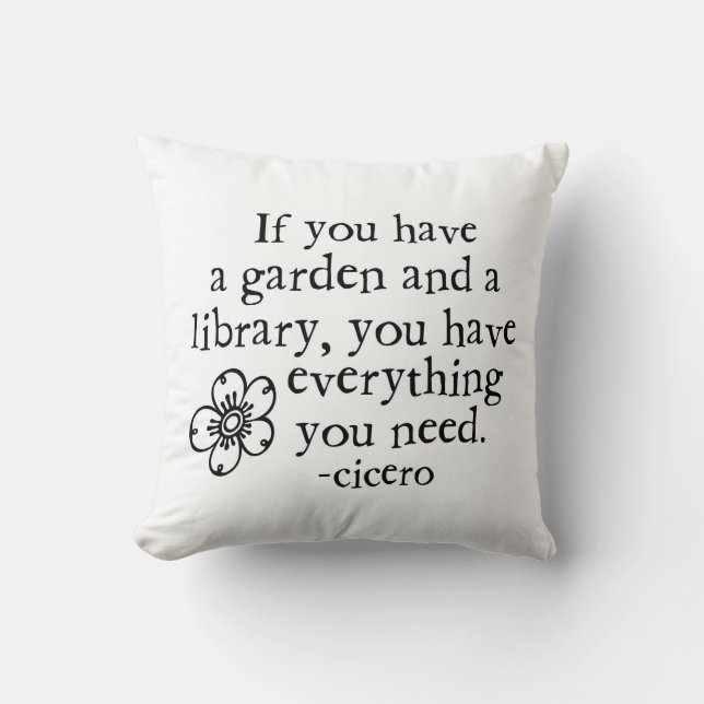 If You Have A Garden Throw Pillow (Front)