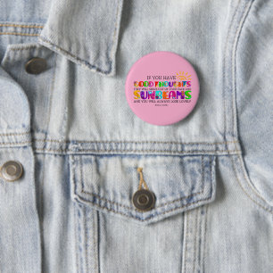 If You Have Good Thoughts They Will Shine Out  6 Cm Round Badge