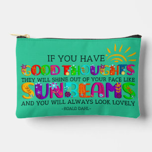 If You Have Good Thoughts They Will Shine Out Accessory Pouch
