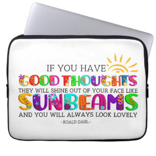 If You Have Good Thoughts They Will Shine Out  Laptop Sleeve