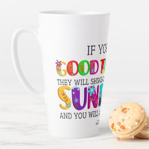 If You Have Good Thoughts They Will Shine Out  Latte Mug