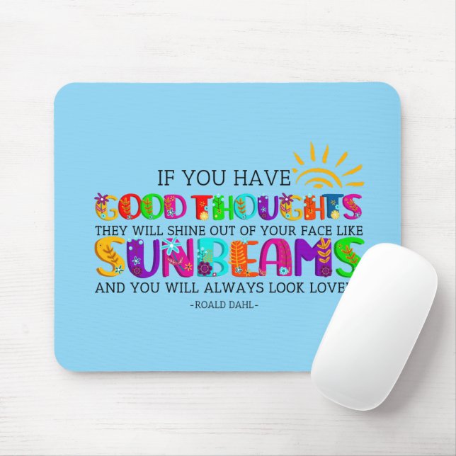If You Have Good Thoughts They Will Shine Out  Mouse Pad (With Mouse)