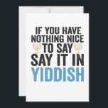 If You Have Nothing Nice To Say it in Yiddish Gift Thank You Card<br><div class="desc">Funny, santa, christmas, hanukkah, menorah, jewish, jew, gift, birthday</div>