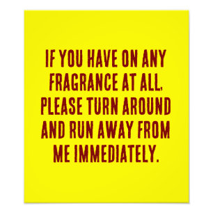 If you have on any fragrance run away from me photo print