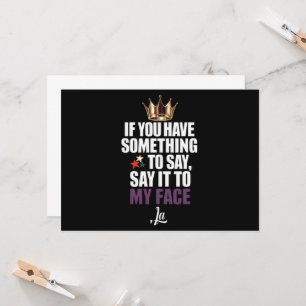 If You Have Something To Say Say It To My Face  Invitation