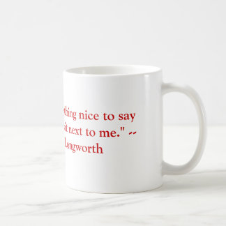 If you haven't anything nice to say about .... coffee mug