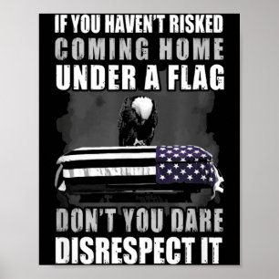 If You Haven't Risked Coming Home Under A Flag  Poster