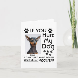 If You Hurt My Dog I Can Make Your Death Dog Paws Card